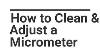 How To Clean And Adjust A Micrometer